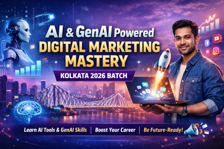 AI & GenAI Powered Digital Marketing Mastery – Kolkata 2026 Batch 🚀